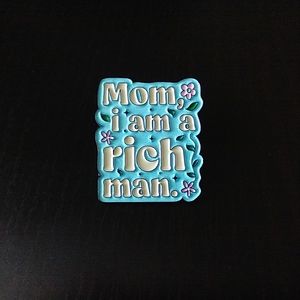 🧁 3/$30 Mom I Am A Rich Man Cher Quote Enamel Pin NEW